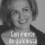 Foto de la autora en sepia y abajo en letras blancas el título: "Con mente de guionista".